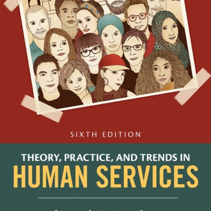 Theory, Practice, and Trends in Human Services: An Introduction