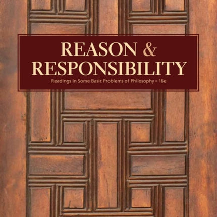 Reason and Responsibility: Readings in Some Basic Problems of Philosophy