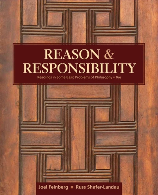 Reason and Responsibility: Readings in Some Basic Problems of Philosophy