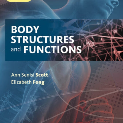 Workbook for Scott/Fong's Body Structures and Functions, 13th