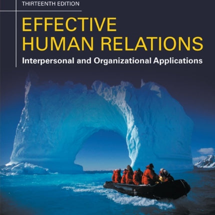 Effective Human Relations: Interpersonal And Organizational Applications