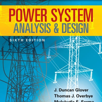 Power System Analysis and Design SI Edition