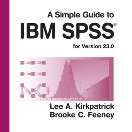 A Simple Guide to IBM SPSS Statistics - version 23.0