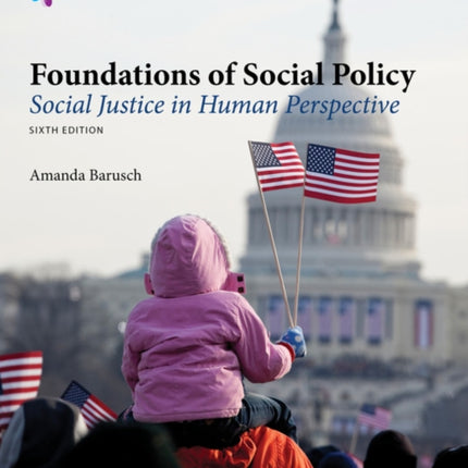 Empowerment Series: Foundations of Social Policy: Social Justice in Human Perspective