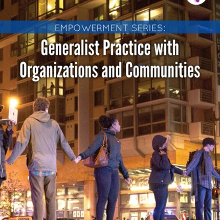 Empowerment Series: Generalist Practice with Organizations and Communities