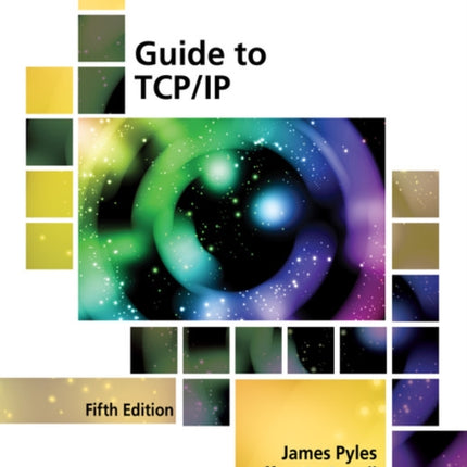 Guide to TCP/IP: IPv6 and IPv4