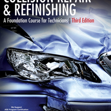 Collision Repair and Refinishing: A Foundation Course for Technicians