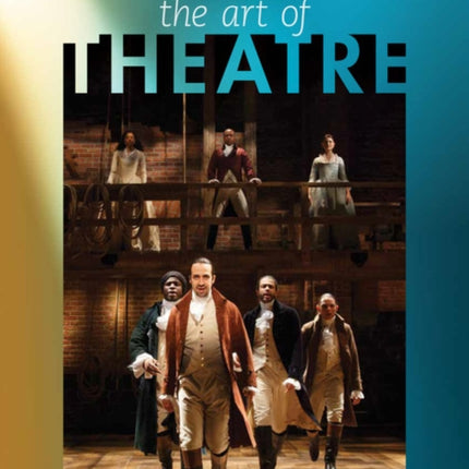 The Art of Theatre: Then and Now