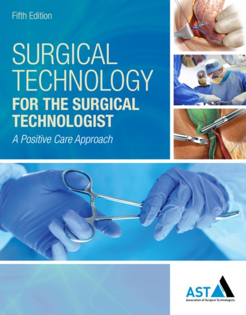 Surgical Technology for the Surgical Technologist: A Positive Care Approach