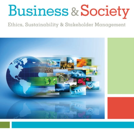 Business & Society: Ethics, Sustainability & Stakeholder Management