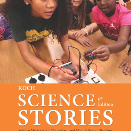 Science Stories: Science Methods for Elementary and Middle School Teachers