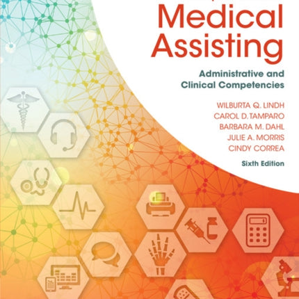 Study Guide for Lindh/Tamparo/Dahl/Morris/Correa���s Comprehensive Medical Assisting: Administrative and Clinical Competencies, 6th