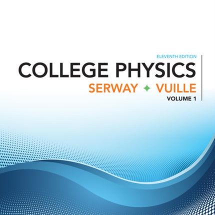 College Physics, Volume 1