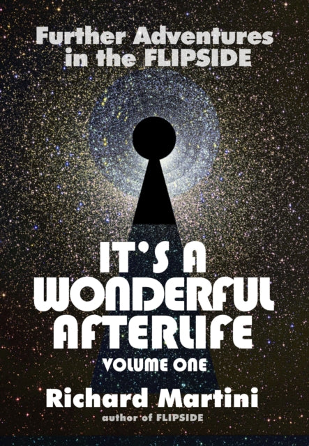 Its A Wonderful Afterlife Further Adventures in the Flipside Volume One