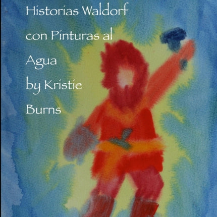 Un Ano De Las Historias Waldorf Con Pinturas Al Agua