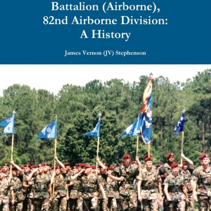 313th Military Intelligence Battalion Airborne 82nd Airborne Division A History