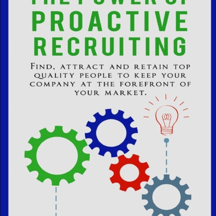 The Power of Proactive Recruiting