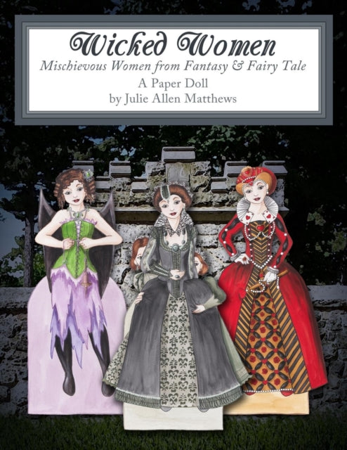 Wicked Women Mischievous Women from Fantasy and Fairy Tale