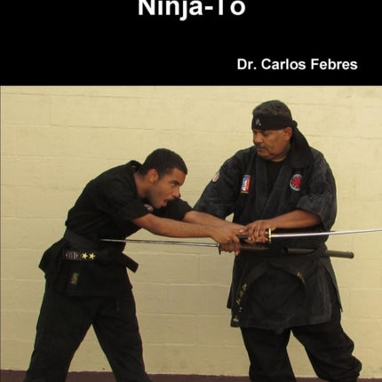 Nindo Ryu Special Weapons I NinjaTo