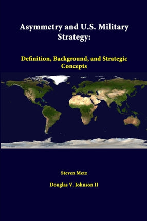 Asymmetry and U.S. Military Strategy Definition