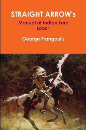 Straight Arrows Manual of Indian Lore Book 1