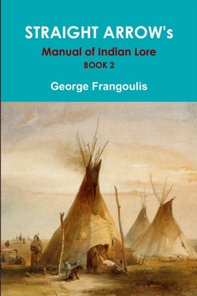 Straight Arrows Manual of Indian Lore Book 2