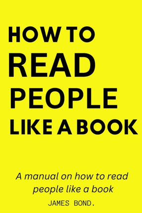 A Manual On How To Read People Like A Book.