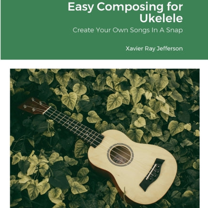 Easy Composing for Ukelele