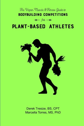The Vegan Muscle  Fitness Guide to Bodybuilding Competitions