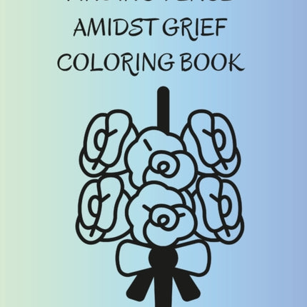 Finding Peace Amidst Grief Coloring Book