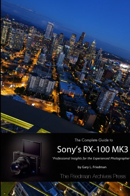 The Complete Guide to Sonys Rx100 Mk3 BW Edition