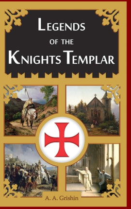 Legends of the Knights Templar
