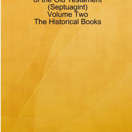 AnalyticalLiteral Translation of the Old Testament Septuagint  Volume Two  The Historical Books