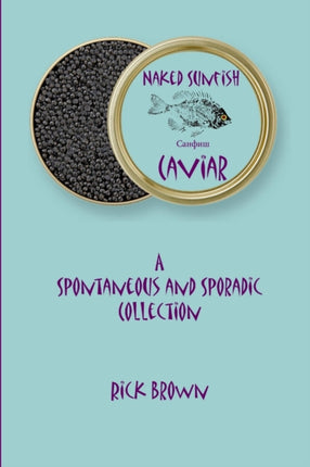 Naked Sunfish  Caviar