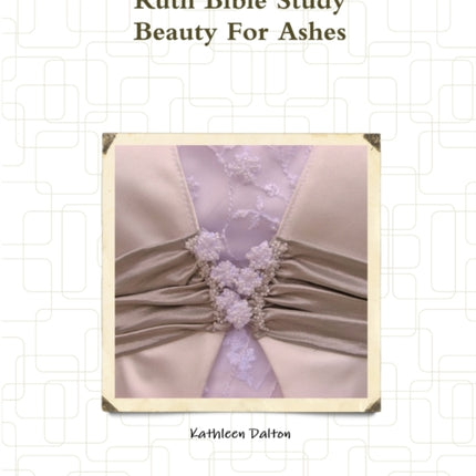 Ruth Bible Study Beauty For Ashes