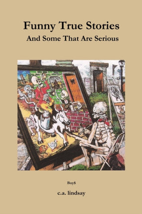 Funny True Stories And Some That Are Serious