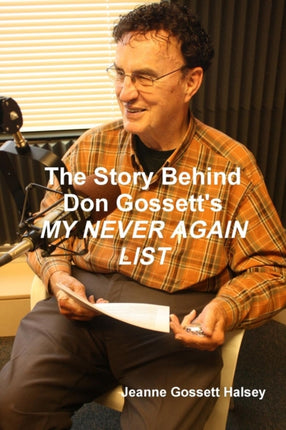 The Story Behind Don Gossetts My Never Again List