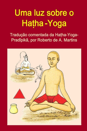Uma Luz Sobre o HathaYoga. Traducao Comentada Da