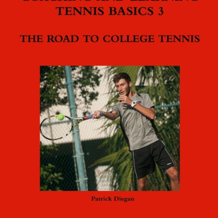 Coaching and Learning Tennis Basics 3 the Road to