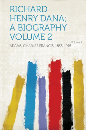Richard Henry Dana A Biography