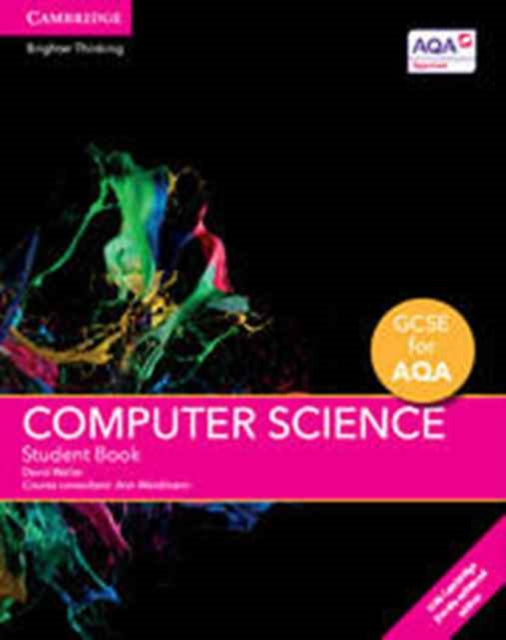 GCSE Computer Science for AQA Student Book with Cambridge Elevate Enhanced Edition 2 Years