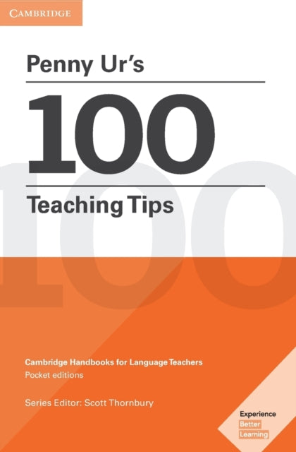 Penny Ur's 100 Teaching Tips Pocket Editions: Cambridge Handbooks for Language Teachers Pocket editions