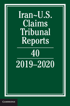 Iran-US Claims Tribunal Reports: Volume 40: 2019–2020