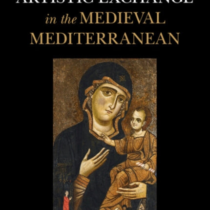 Italy, Cyprus, and Artistic Exchange in the Medieval Mediterranean