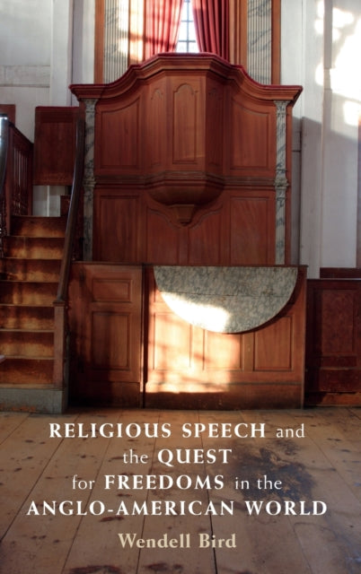 Religious Speech and the Quest for Freedoms in the AngloAmerican World