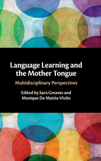 Language Learning and the Mother Tongue: Multidisciplinary Perspectives