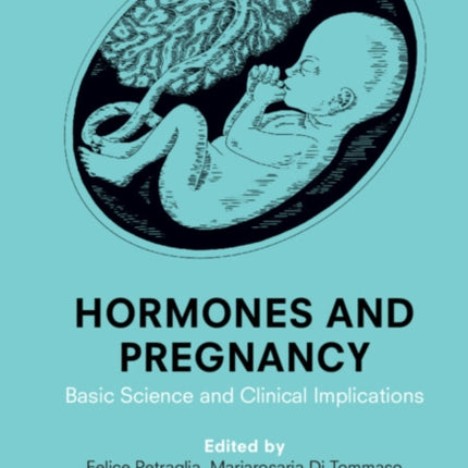 Hormones and Pregnancy: Basic Science and Clinical Implications