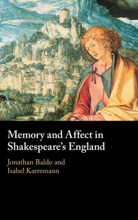 Memory and Affect in Shakespeares England
