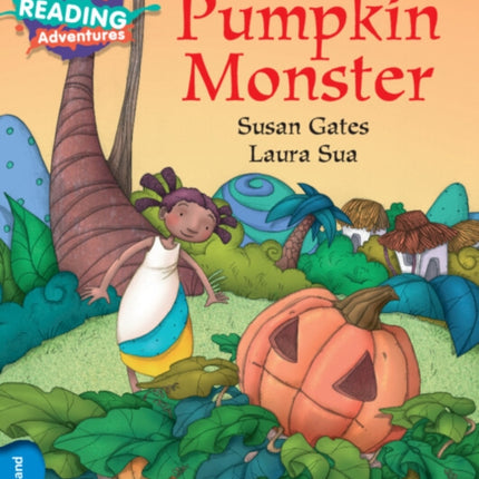 Cambridge Reading Adventures The Pumpkin Monster Blue Band