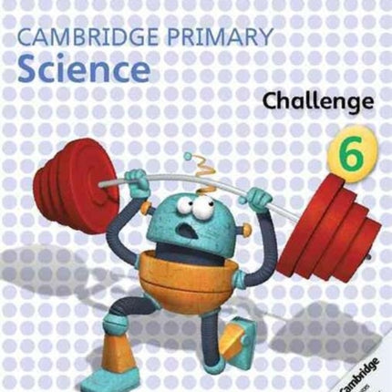 Cambridge Primary Science Challenge 6